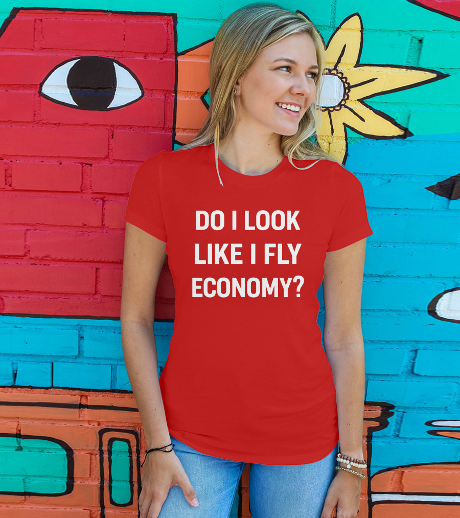 Do I Look Like I Fly Economy Red T-Shirt