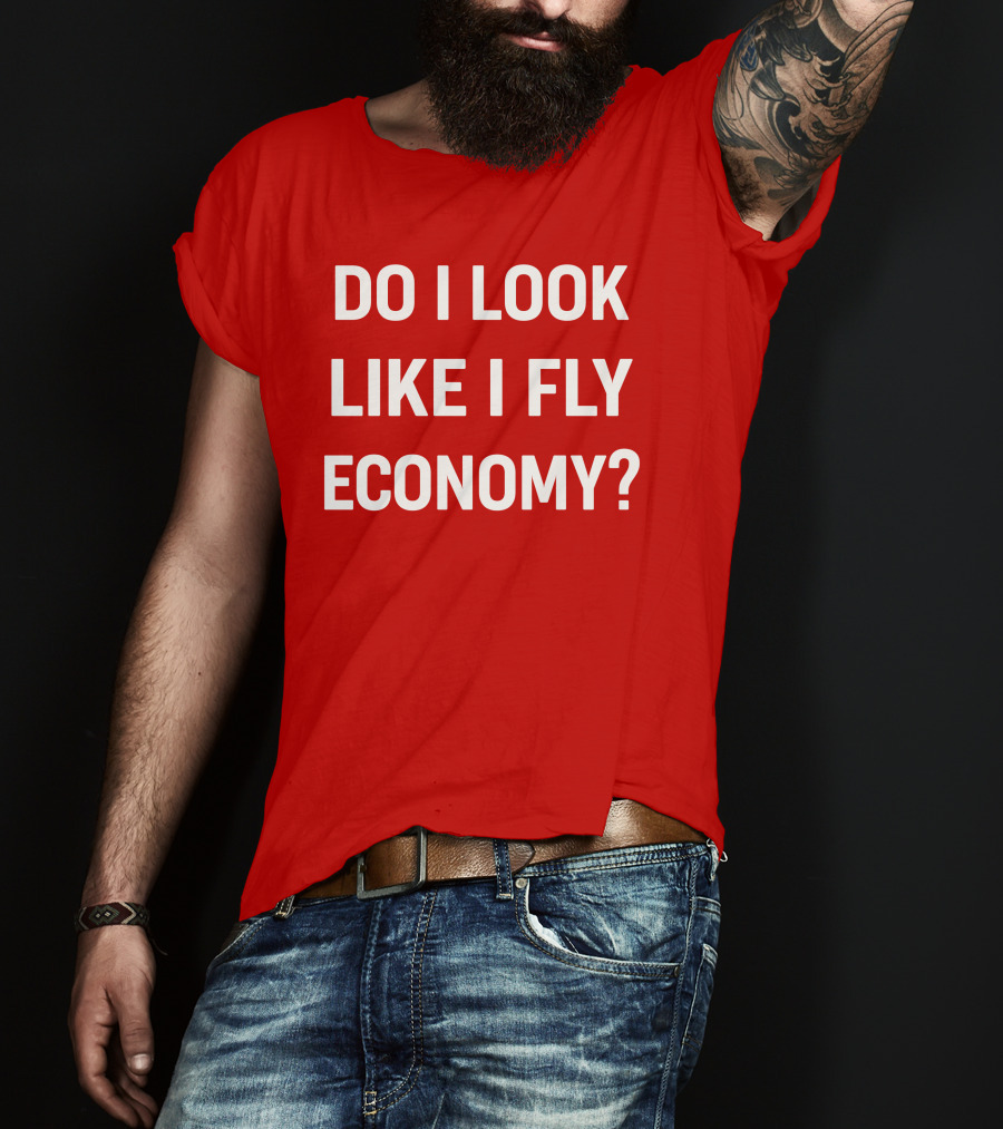 Do I Look Like I Fly Economy Red T-Shirt
