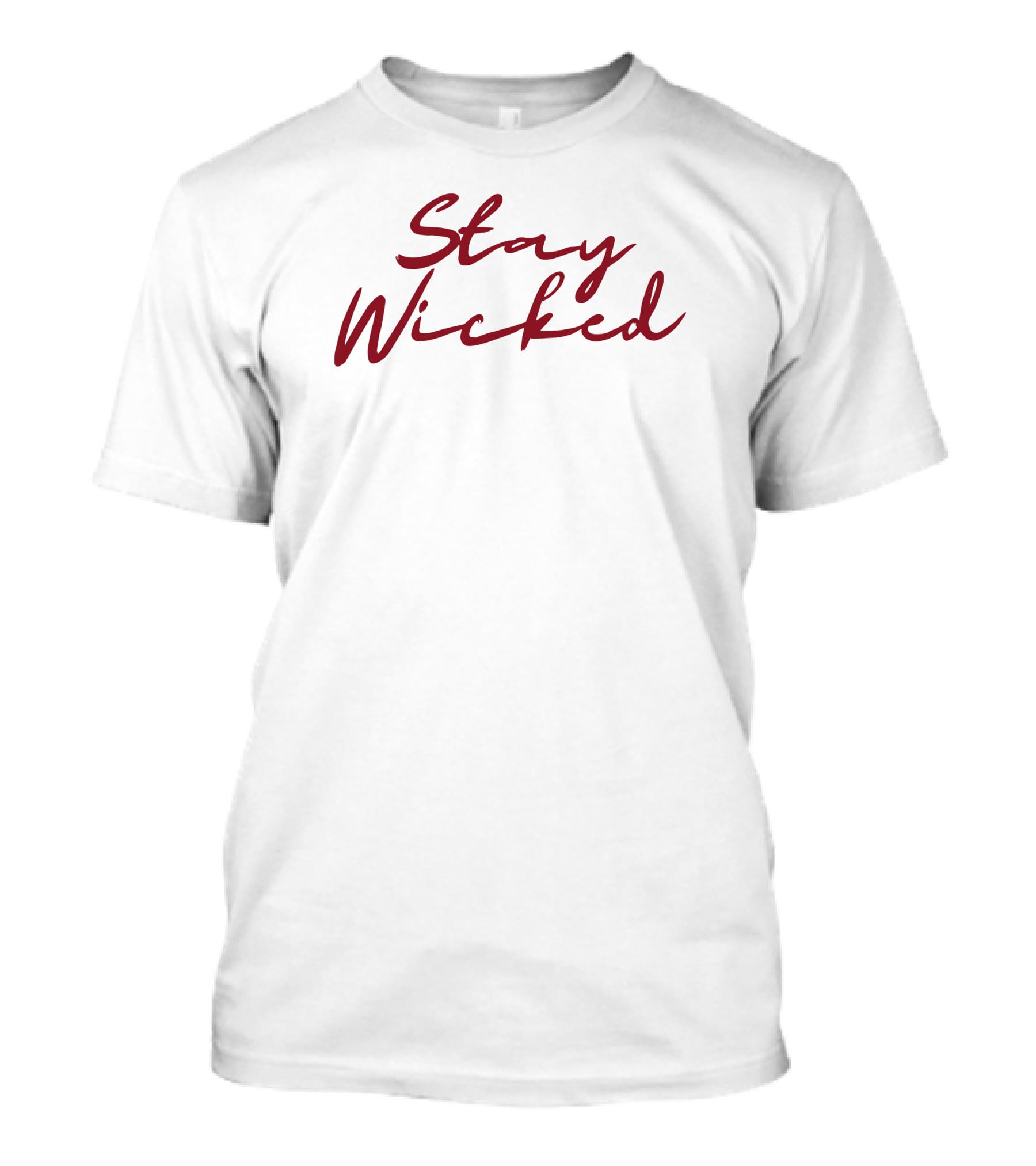Biglouie Stay Wicked Bold Script Typography T-Shirt
