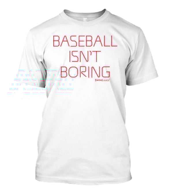 Swing Juice Baseball Isn't Boring T-Shirt