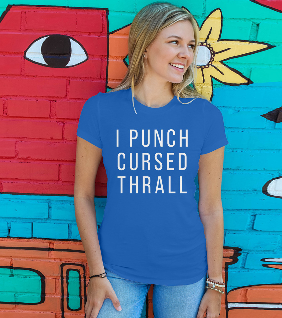 I Punch Cursed Thrall T-Shirt