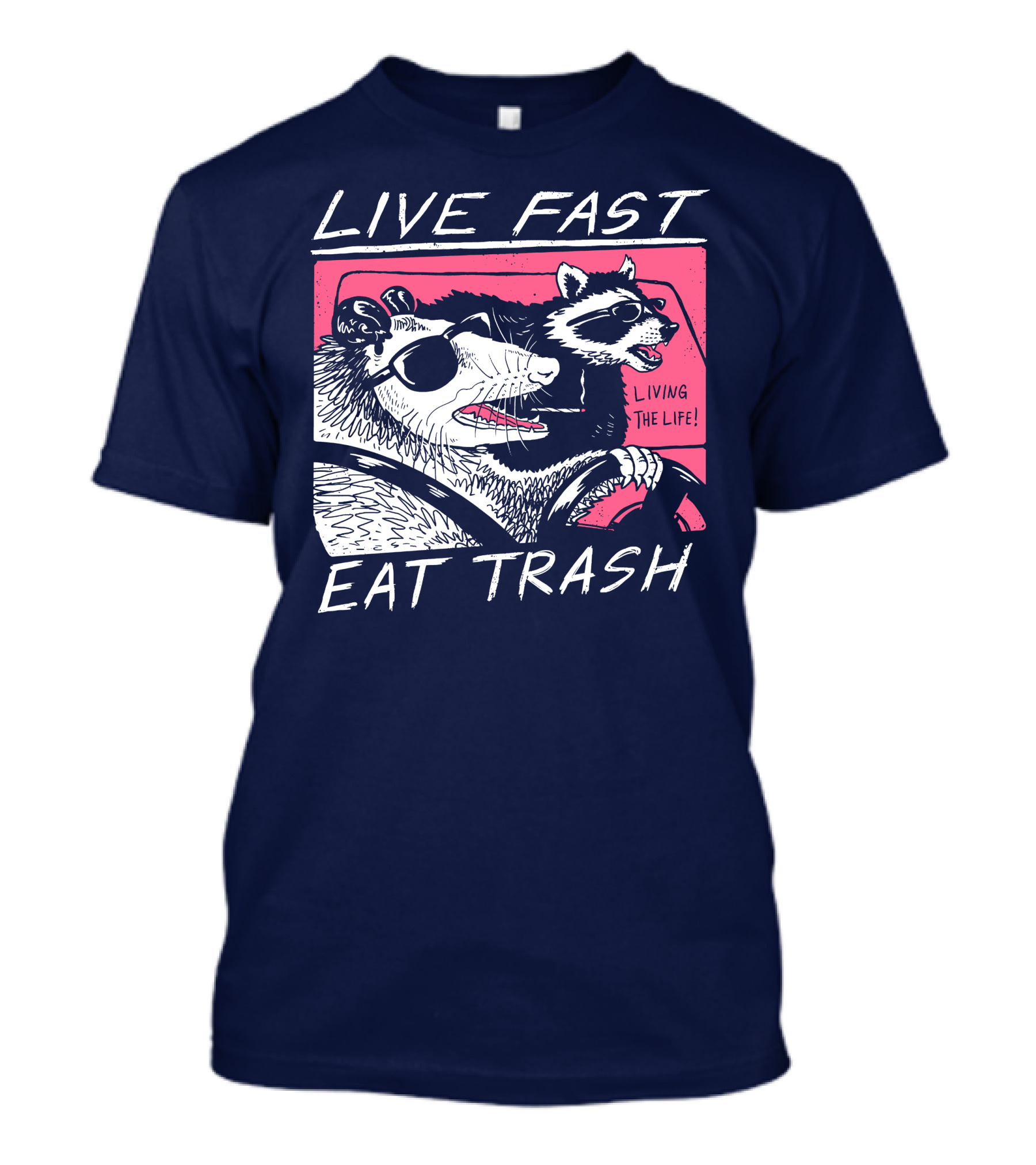 Live Fast Eat Trash Raccoon Driving Living The Life T-Shirt