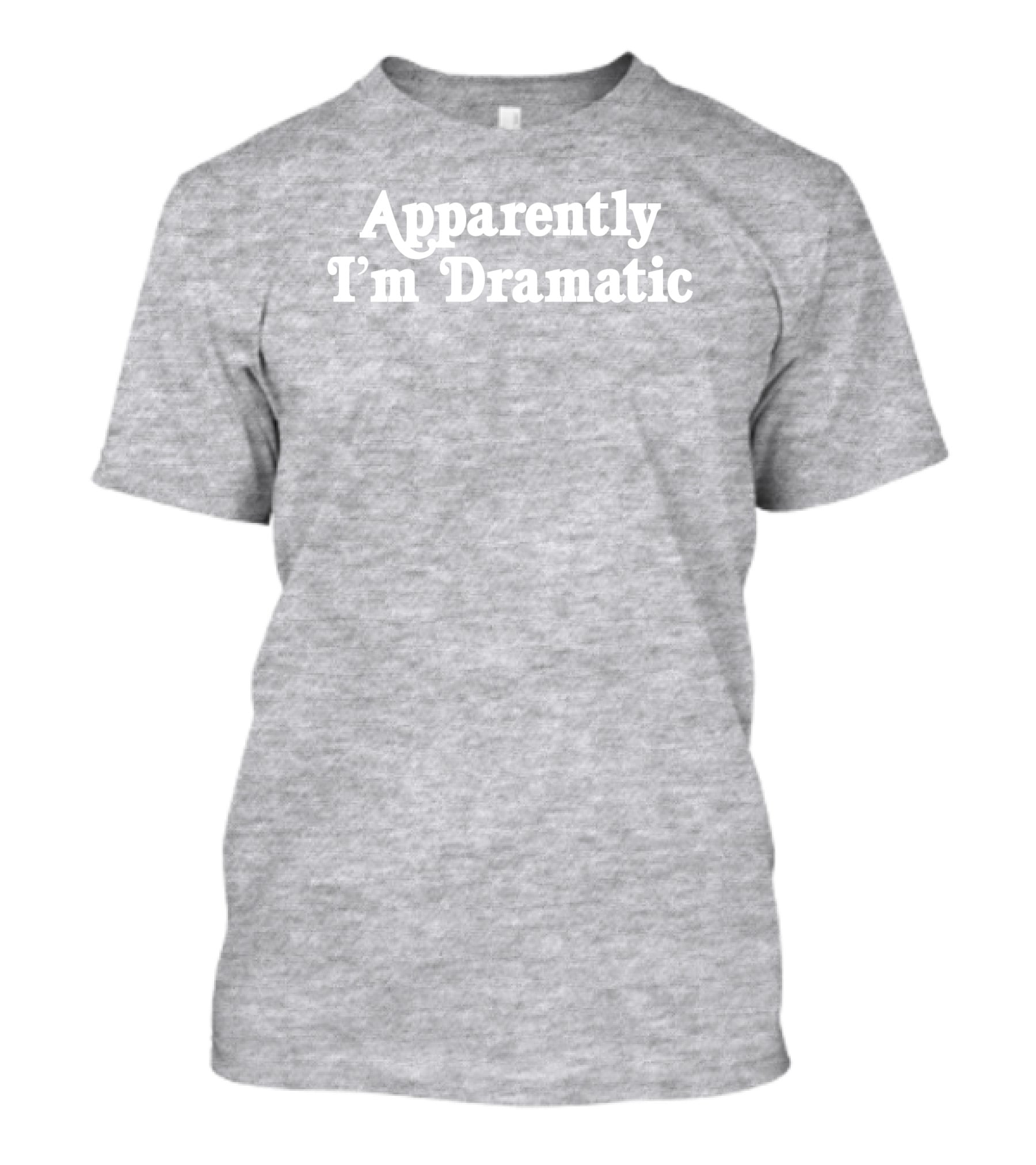 Brandi Glanville Apparently I'm Dramatic T-Shirt