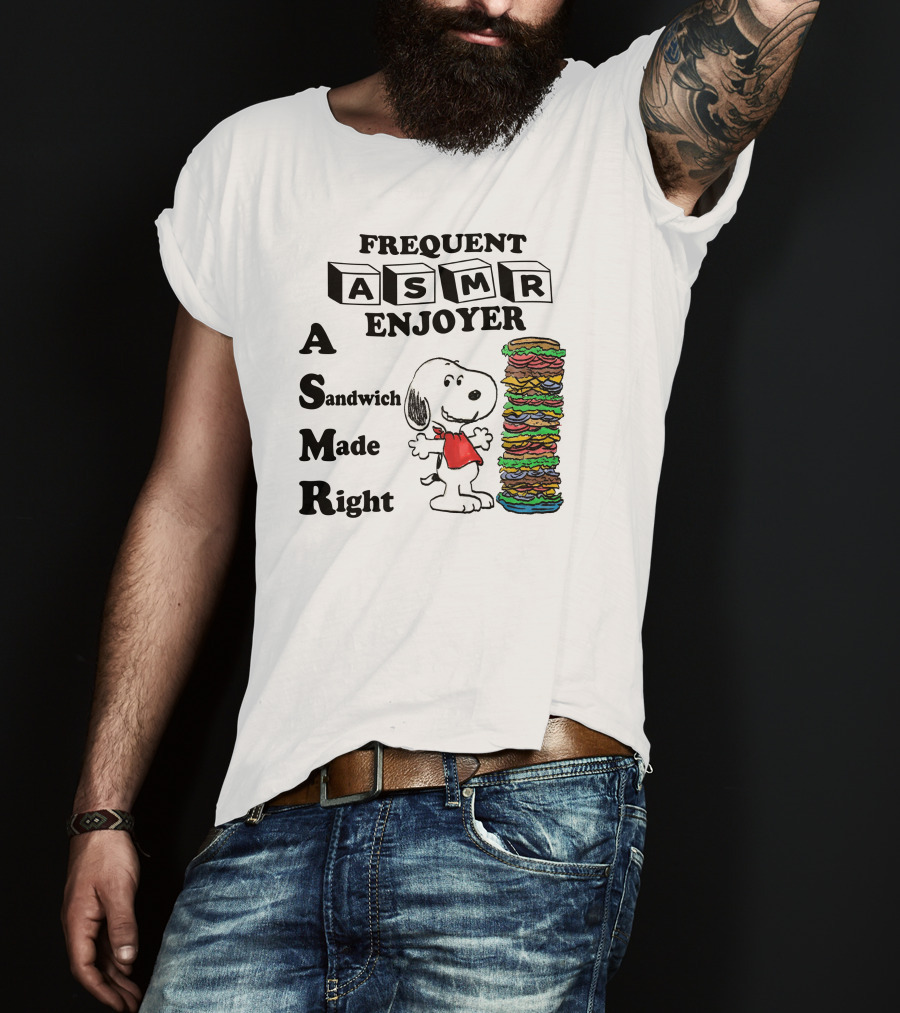Snoopy Frequent ASMR Enjoyer A Sandwich Made Right T-Shirt