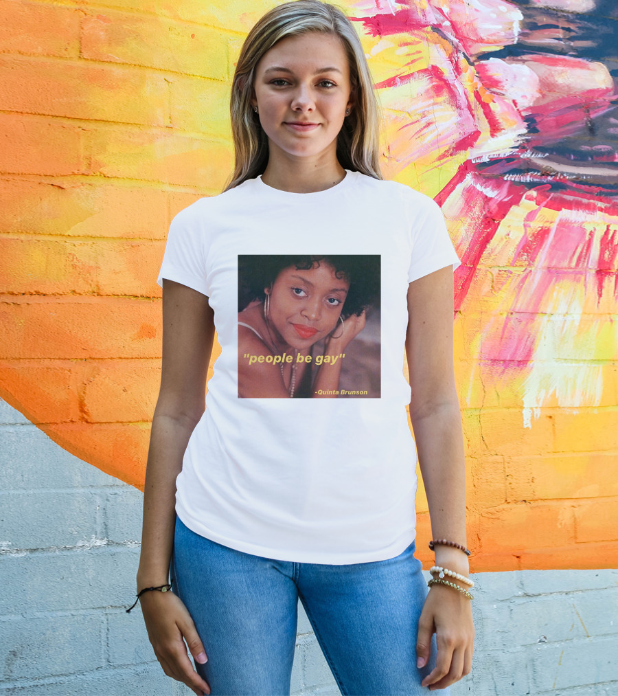 People Be Gay Quinta Brunson T-Shirt