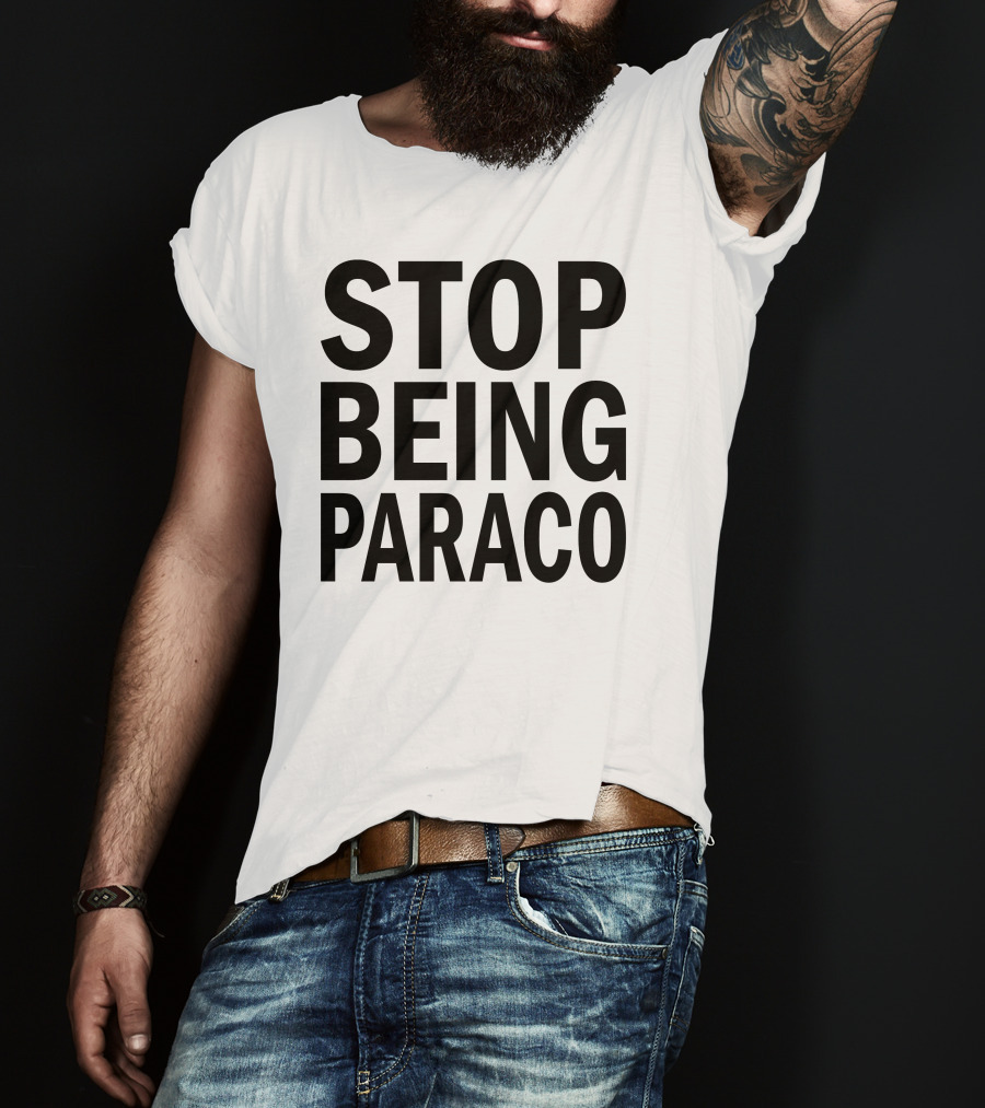 Teo Stop Being Paraco T-Shirt