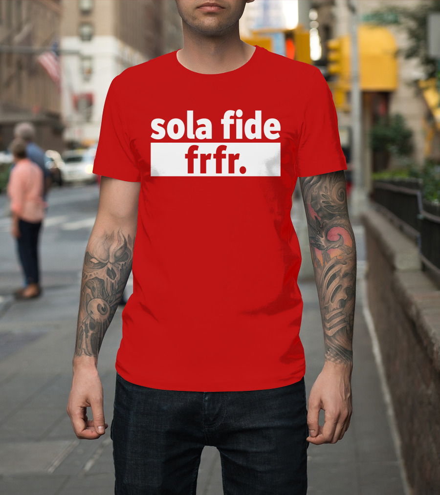 Sola Fide Frfr Bold Minimalist T-Shirt