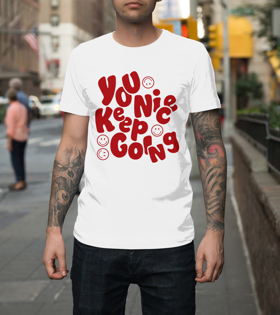 JM1013 You Nice Keep Going Red Smiley Face T-Shirt