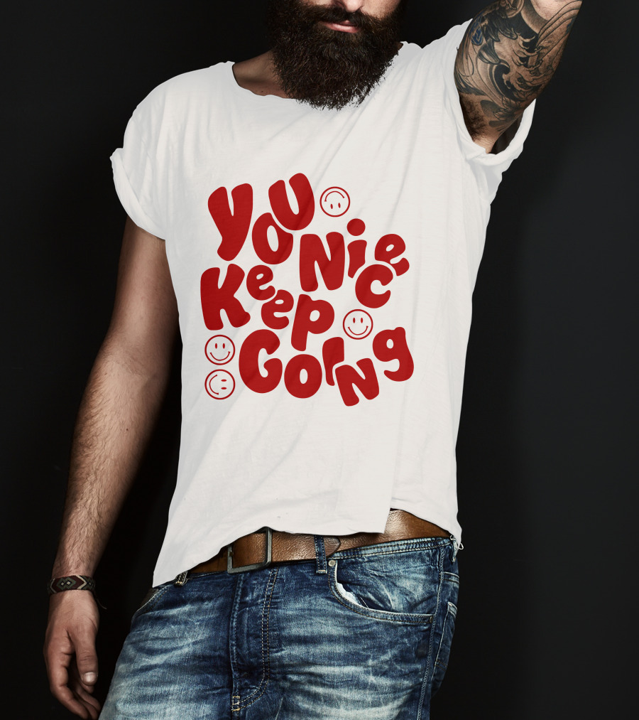 JM1013 You Nice Keep Going Red Smiley Face T-Shirt