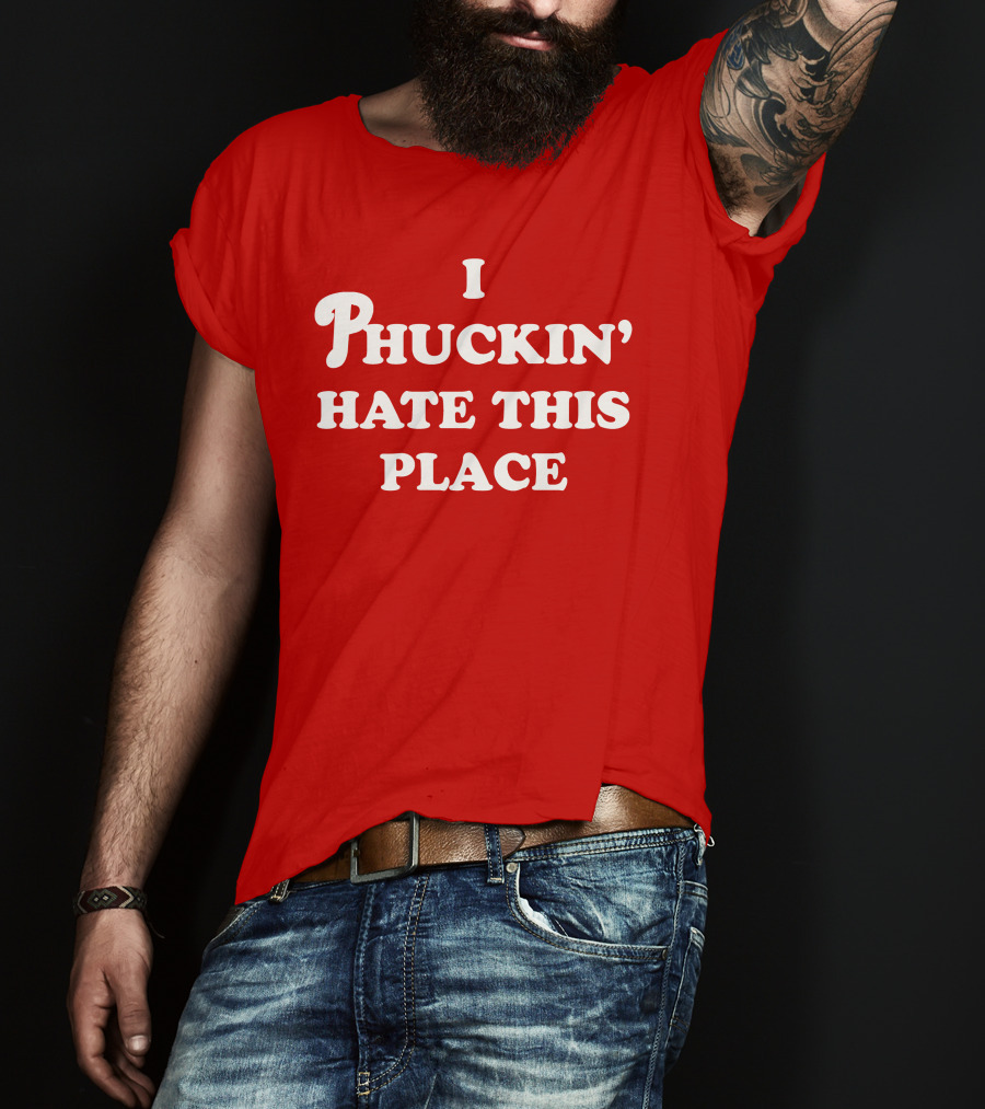 Pinkbikeralph Merch I Phuckin' Hate This Place White Text On Red T-Shirt