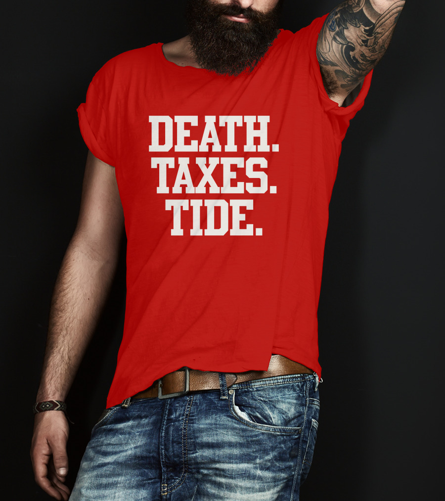 Death Taxes Tide Tide Fans T-Shirt