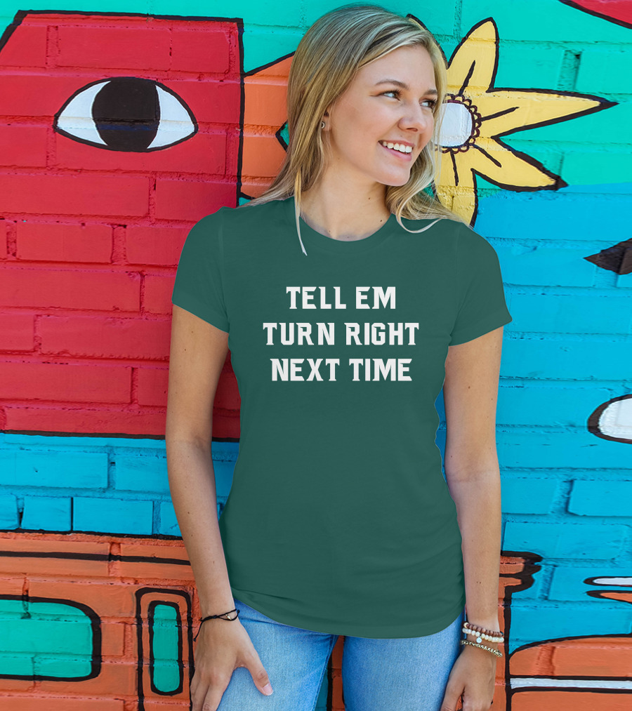 Michigan State Spartans Baseball Tell Em Turn Right Next Time T-Shirt