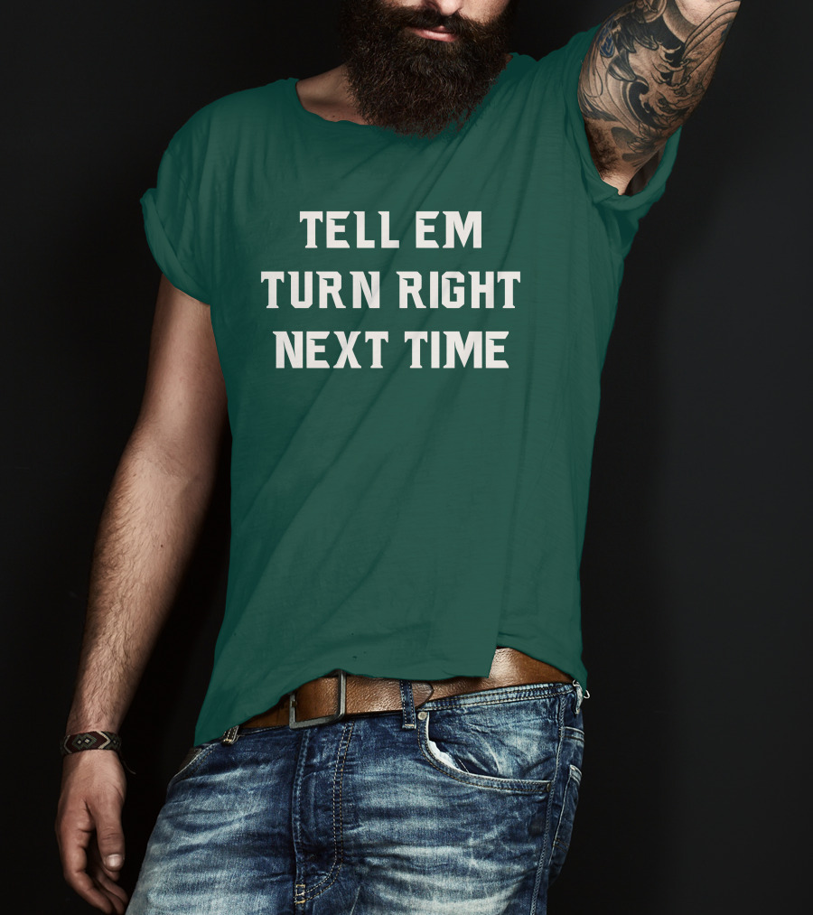Michigan State Spartans Baseball Tell Em Turn Right Next Time T-Shirt