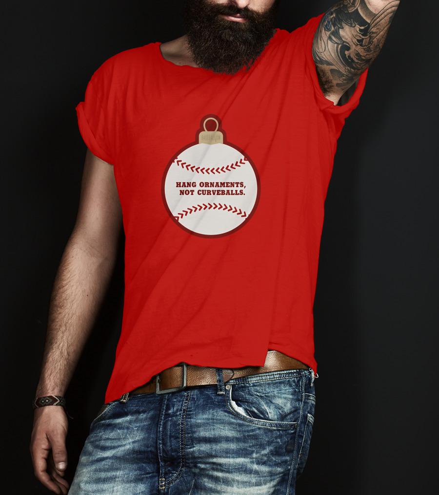 Hang Ornaments Not Curveballs Baseballism Baseball T-Shirt
