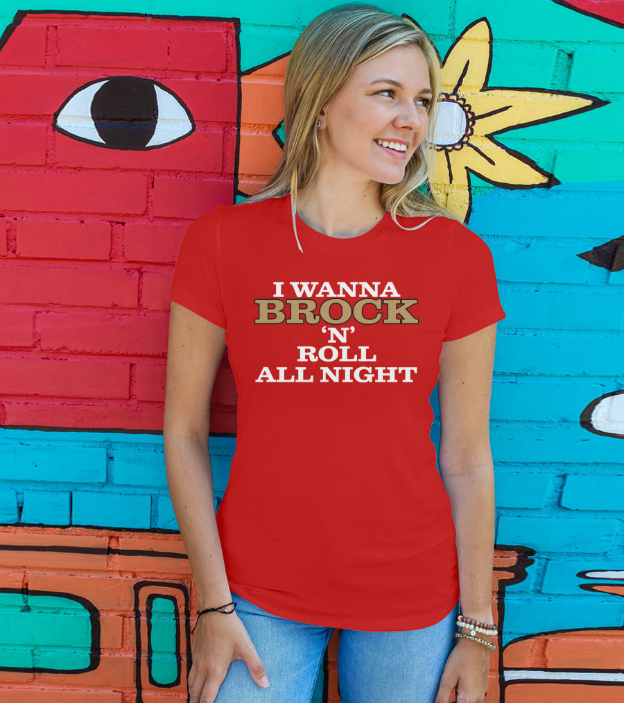 I Wanna Brock ‘N’ Roll All Night T-Shirt