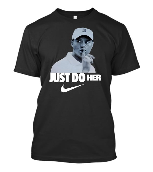 Just Do Her Tiger Woods T-Shirt
