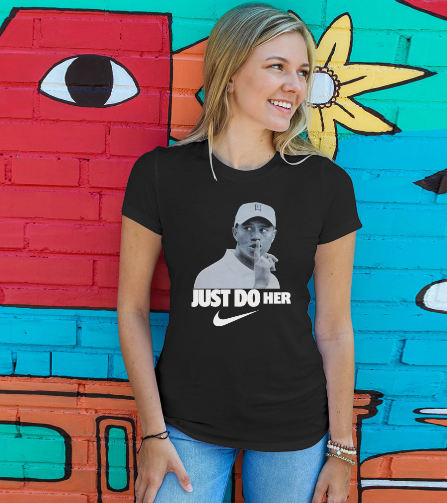 Just Do Her Tiger Woods T-Shirt