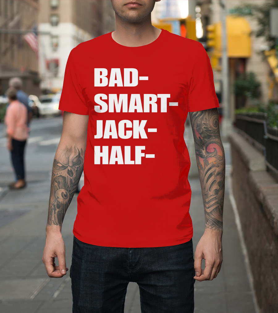 Bad Smart Jack Half T-Shirt