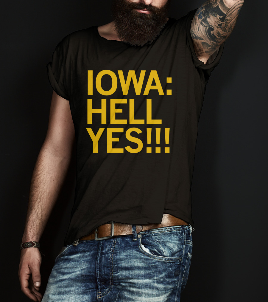 IOWA: HELL YES T-Shirt