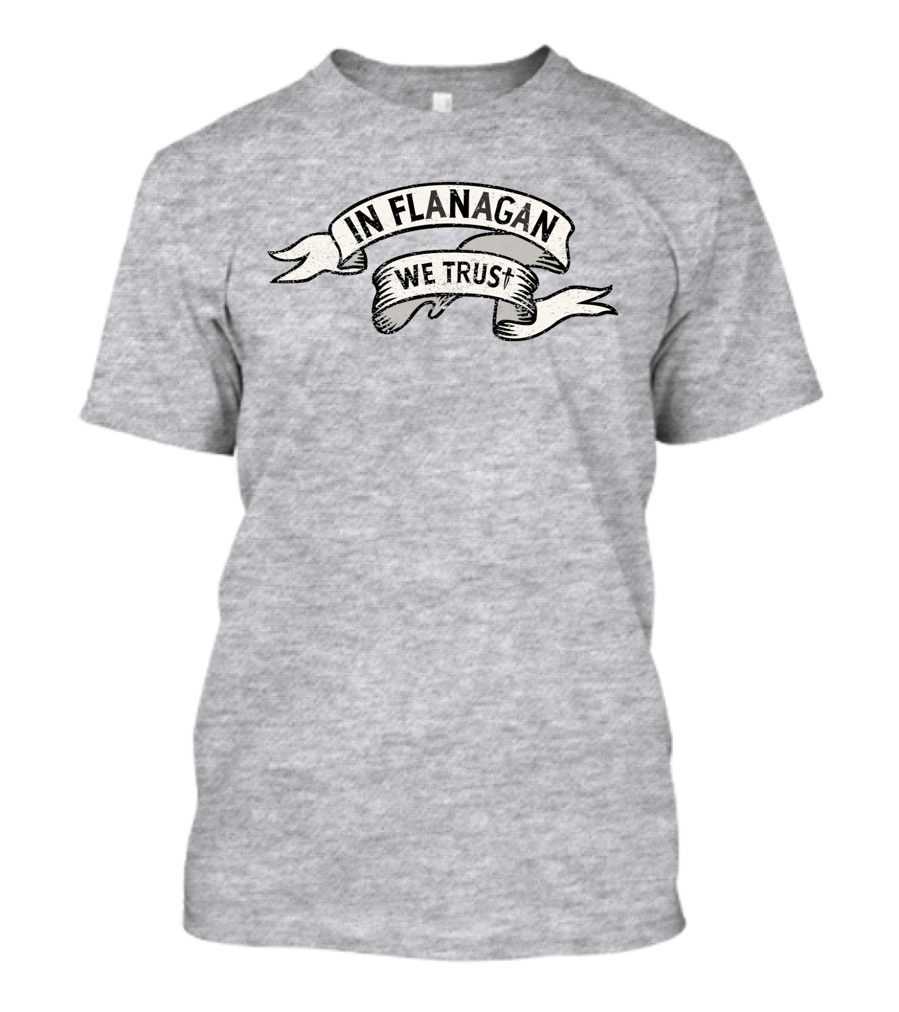 In Flanagan We Trust Vintage Banner T-Shirt