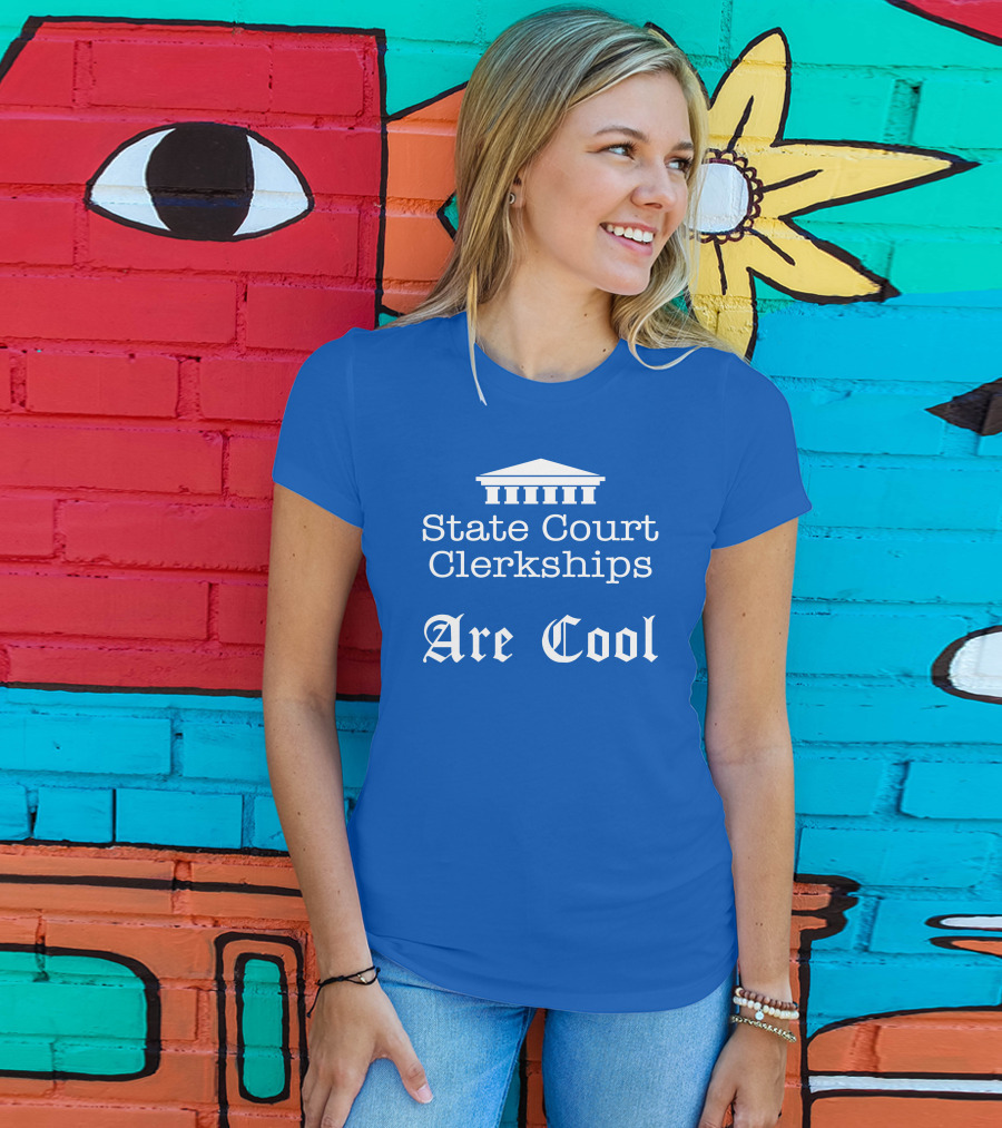 State Court Clerkships Are Cool Iconic Courthouse T-Shirt
