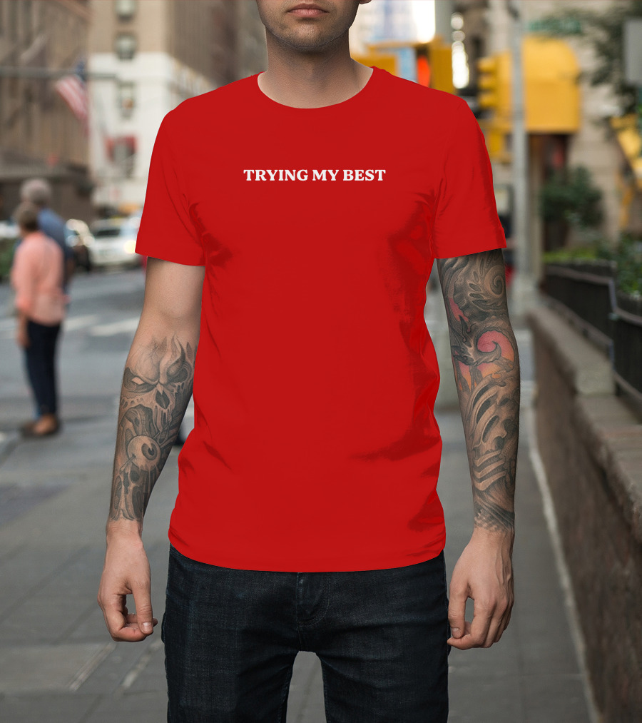 Trying My Best Text On Solid T-Shirt