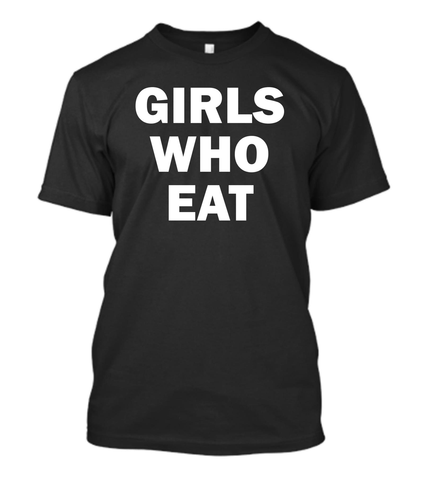 GIRLS WHO EAT T-Shirt