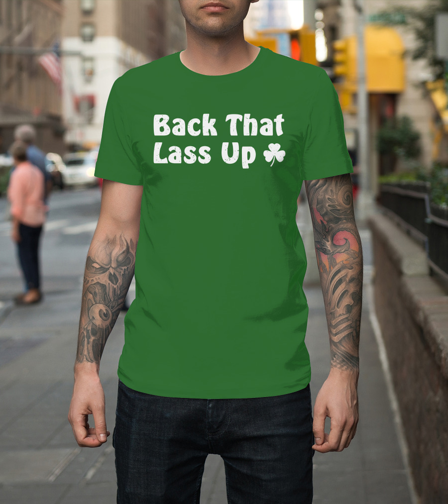 Back That Lass Up Twisted Shamrock T-Shirt