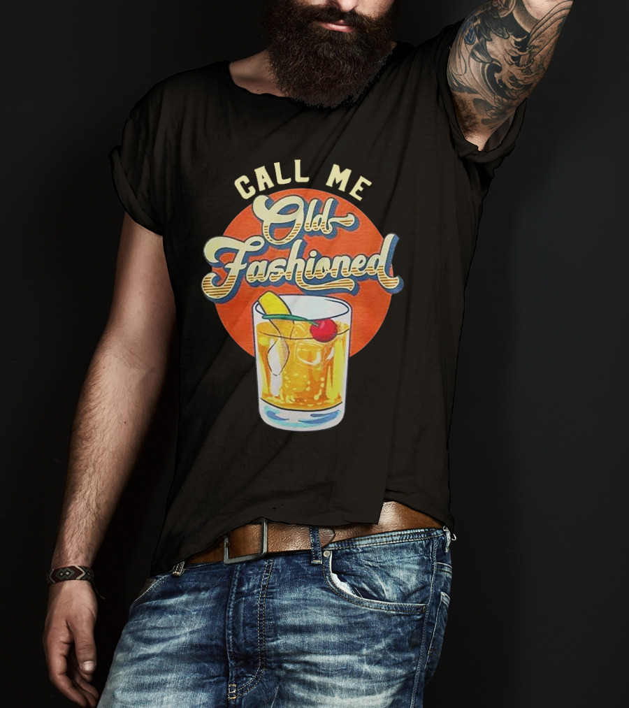 Call Me Old Fashioned Cocktail Retro Drink T-Shirt