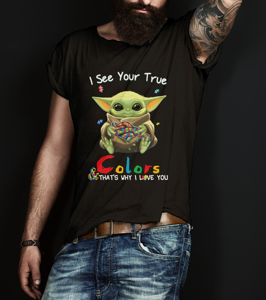 I See Your True Colors That's Why I Love You Denver Broncos Puzzle Baby Yoda T-Shirt