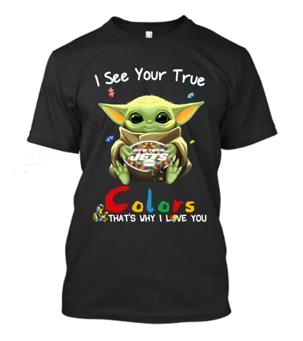 I See Your True Colors New York Jets T-Shirt