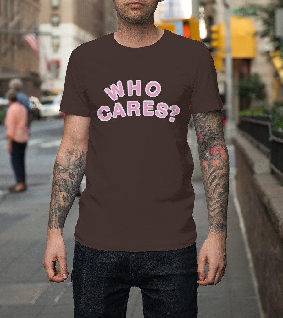 WHO CARES? Pink And White Lettering On Brown Background T-Shirt