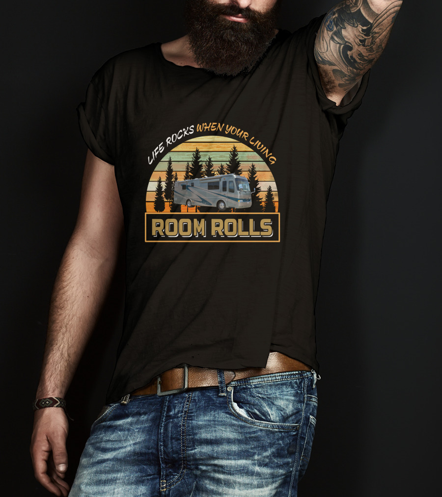 LIFE ROCKS WHEN YOUR LIVING ROOM ROLLS Beaver Motorhome T-Shirt