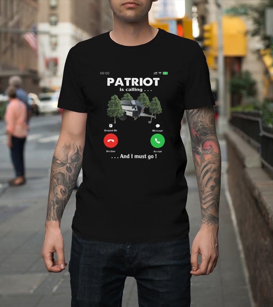 PATRIOT Is Calling And I Must Go Camper Adventure T-Shirt