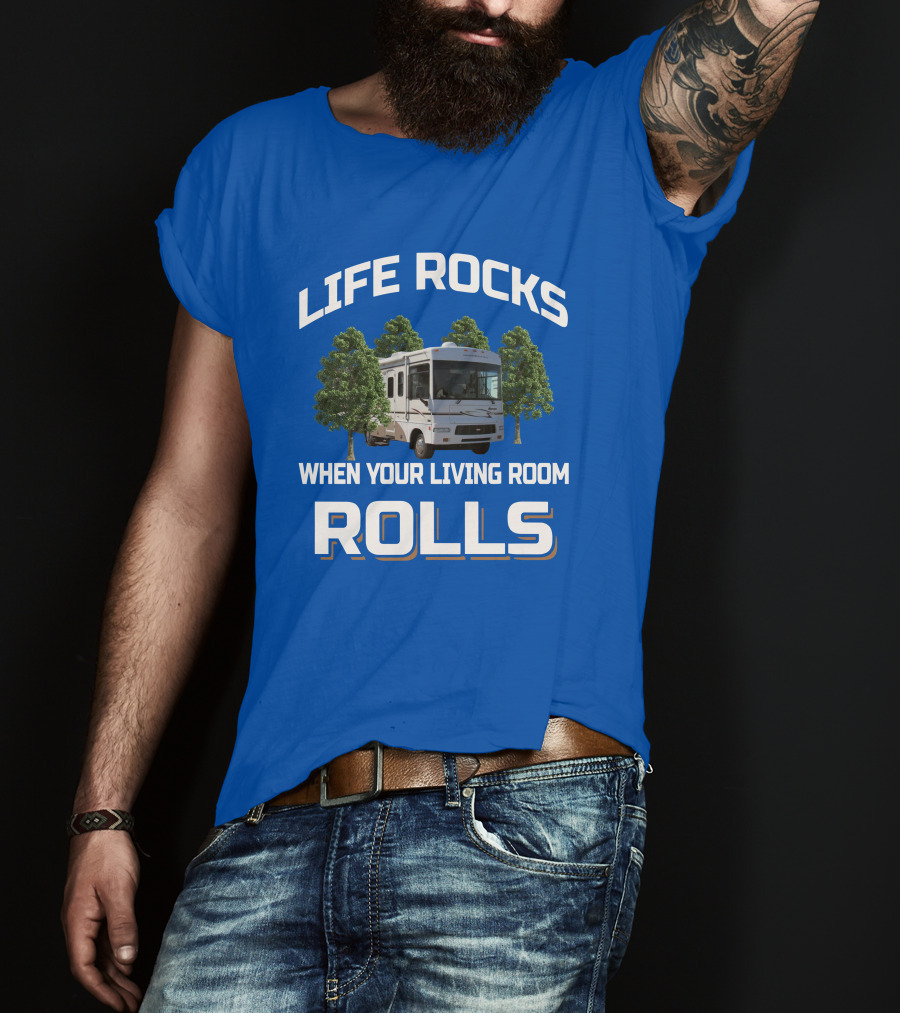 Life Rocks When Your Living Room Rolls Winnebago Sightseer T-Shirt