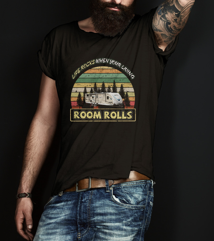 Life Rocks When Your Living Room Rolls Coachmen Freedom Express T-Shirt