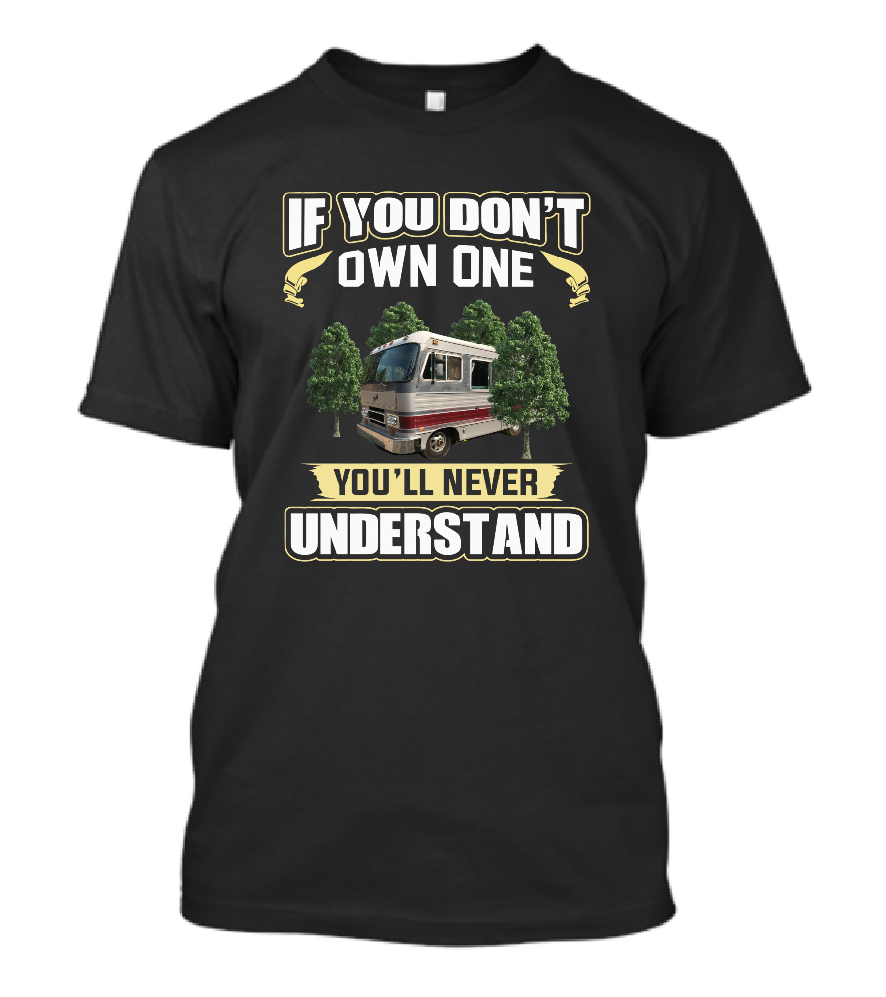 If You Don't Own One You'll Never Understand Barth Motorhome T-Shirt