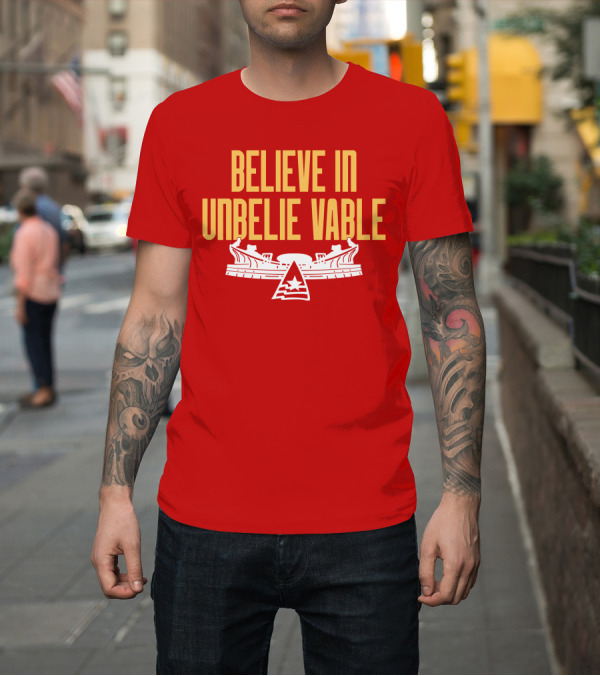 Shirt: Chiefsaholic Believe In Unbelievable Stadium T-Shirt Chiefsaholic Believe In Unbelievable Stadium T-Shirt