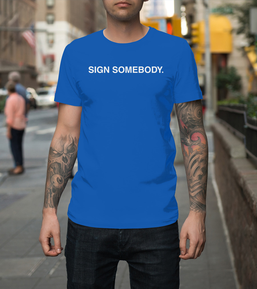 Brett Sign Somebody Sign Somebody T-Shirt