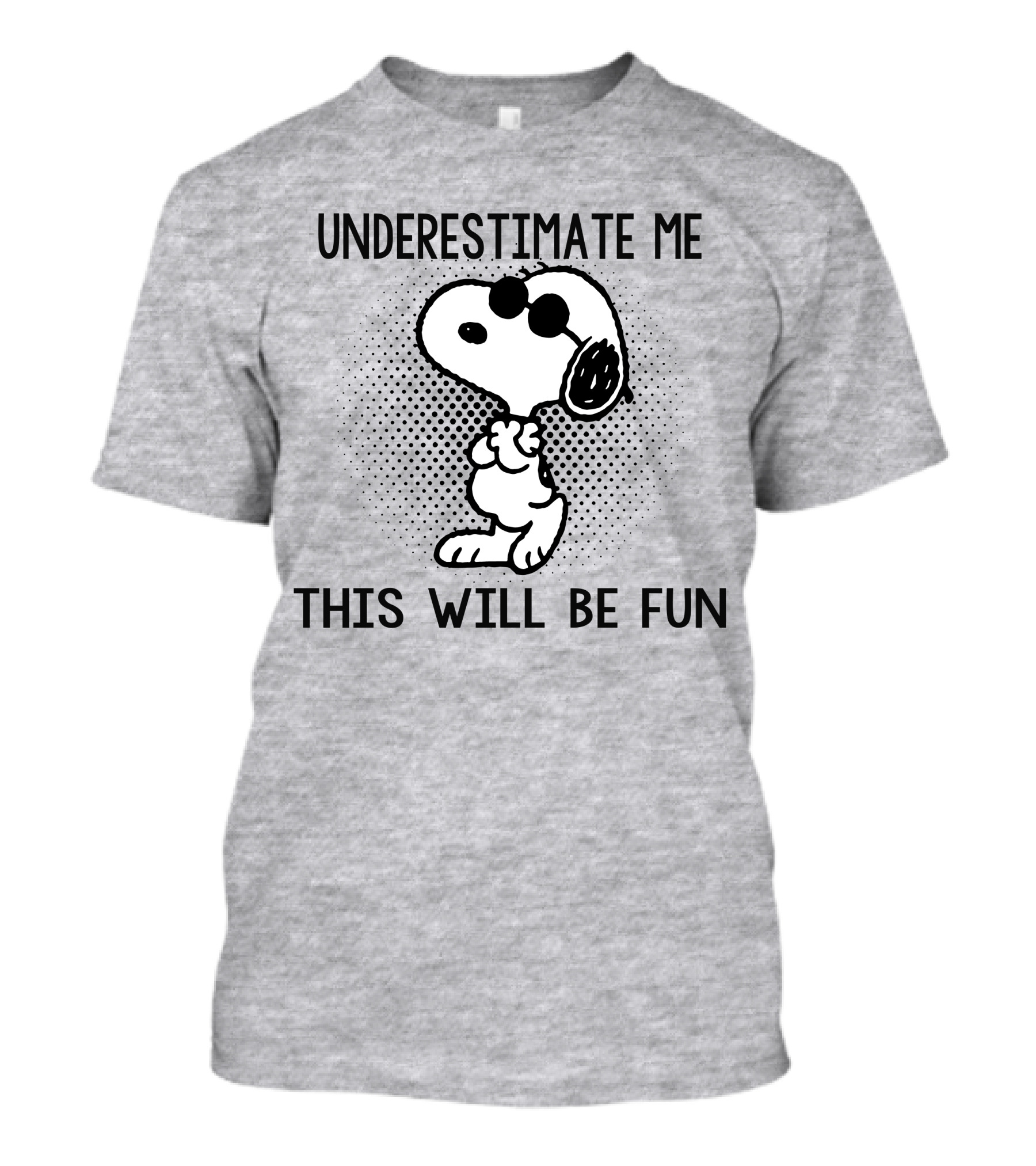 Underestimate Me This Will Be Fun Snoopy Peanuts T-Shirt
