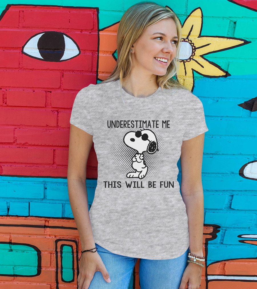 Underestimate Me This Will Be Fun Snoopy Peanuts T-Shirt