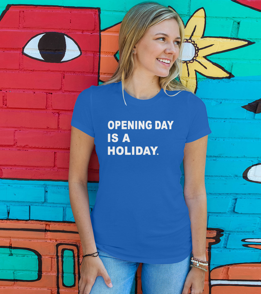Danny Rockett Opening Day Is A Holiday Obvious T-Shirt