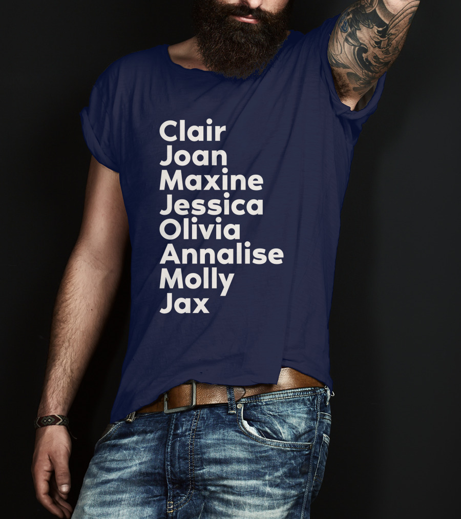 Clair Joan Maxine Jessica Olivia Annalise Molly Jax List T-Shirt