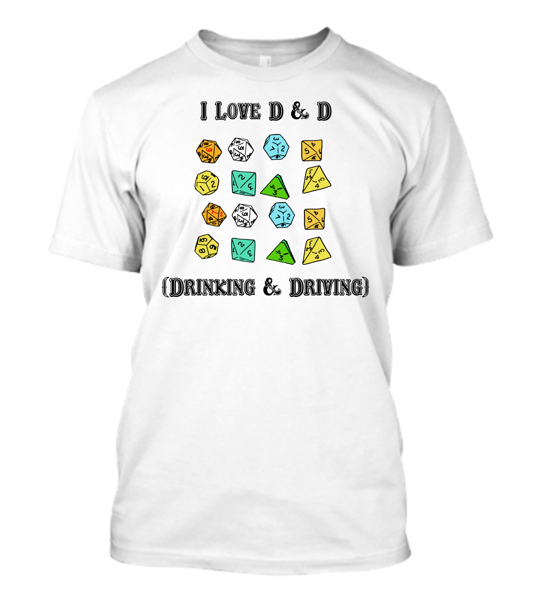 I Love D And D Drinking And Driving Dice T-Shirt