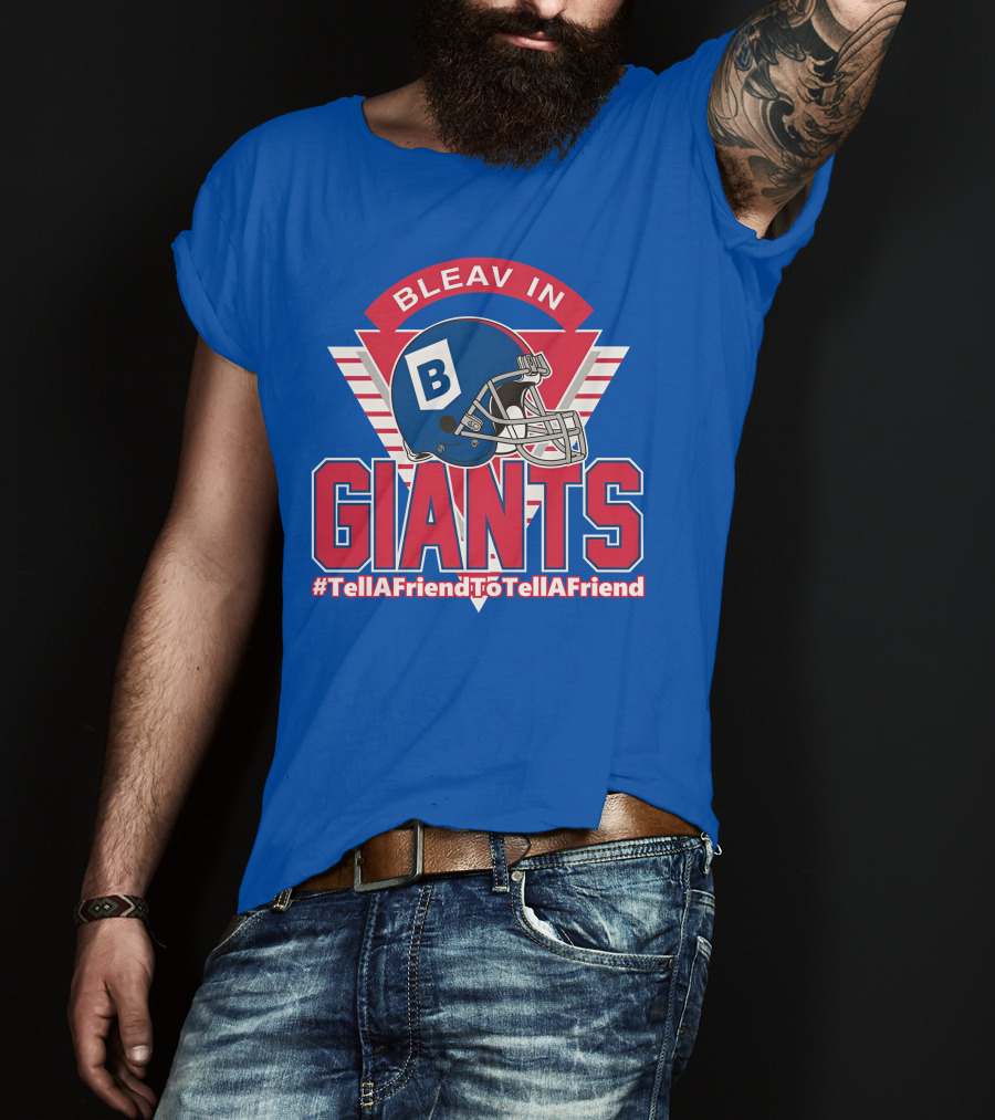 Bleav In Giants #TellAFriendToTellAFriend Football Helmet T-Shirt