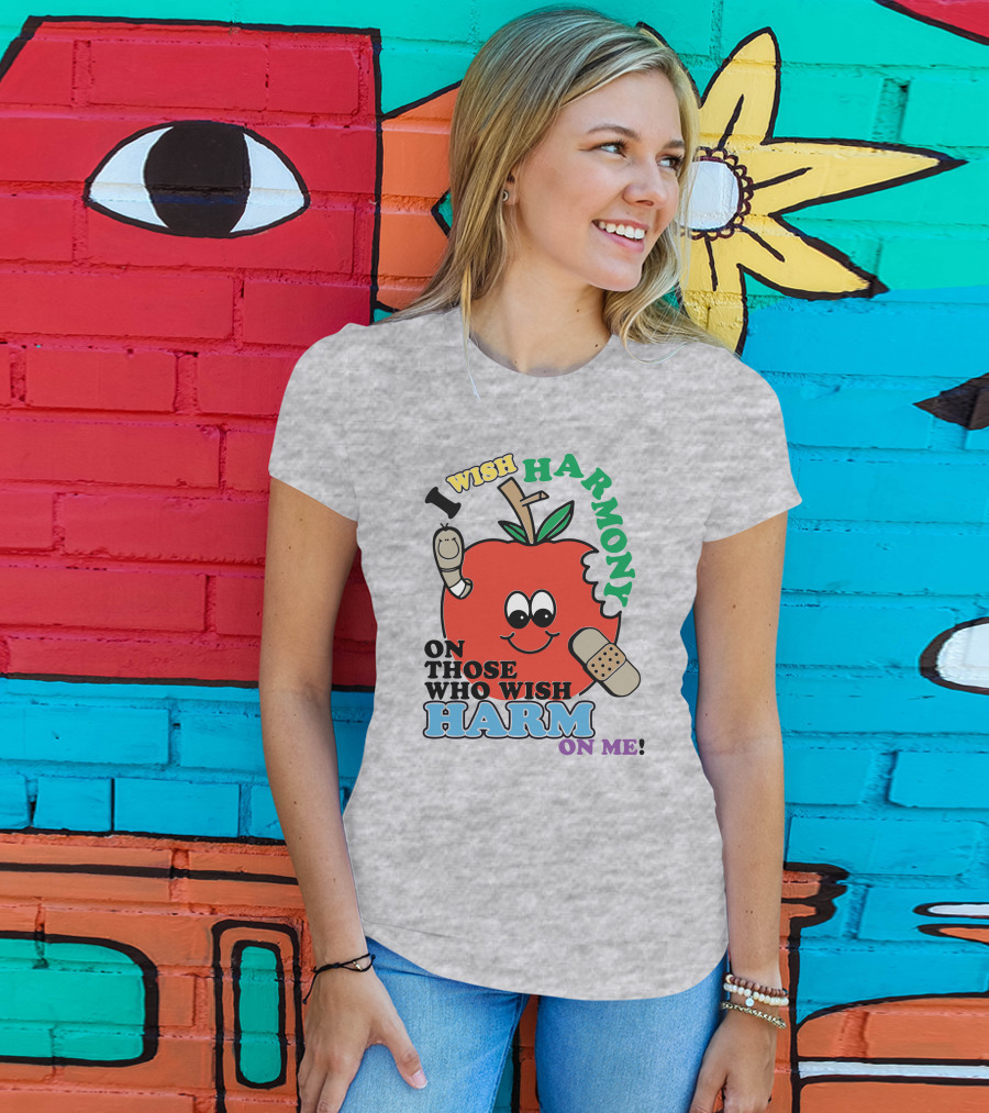 I Wish Harmony On Those Who Wish Harm On Me Apple Bandage Cartoon T-Shirt