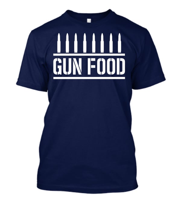 Bullets Above GUN FOOD T-Shirt
