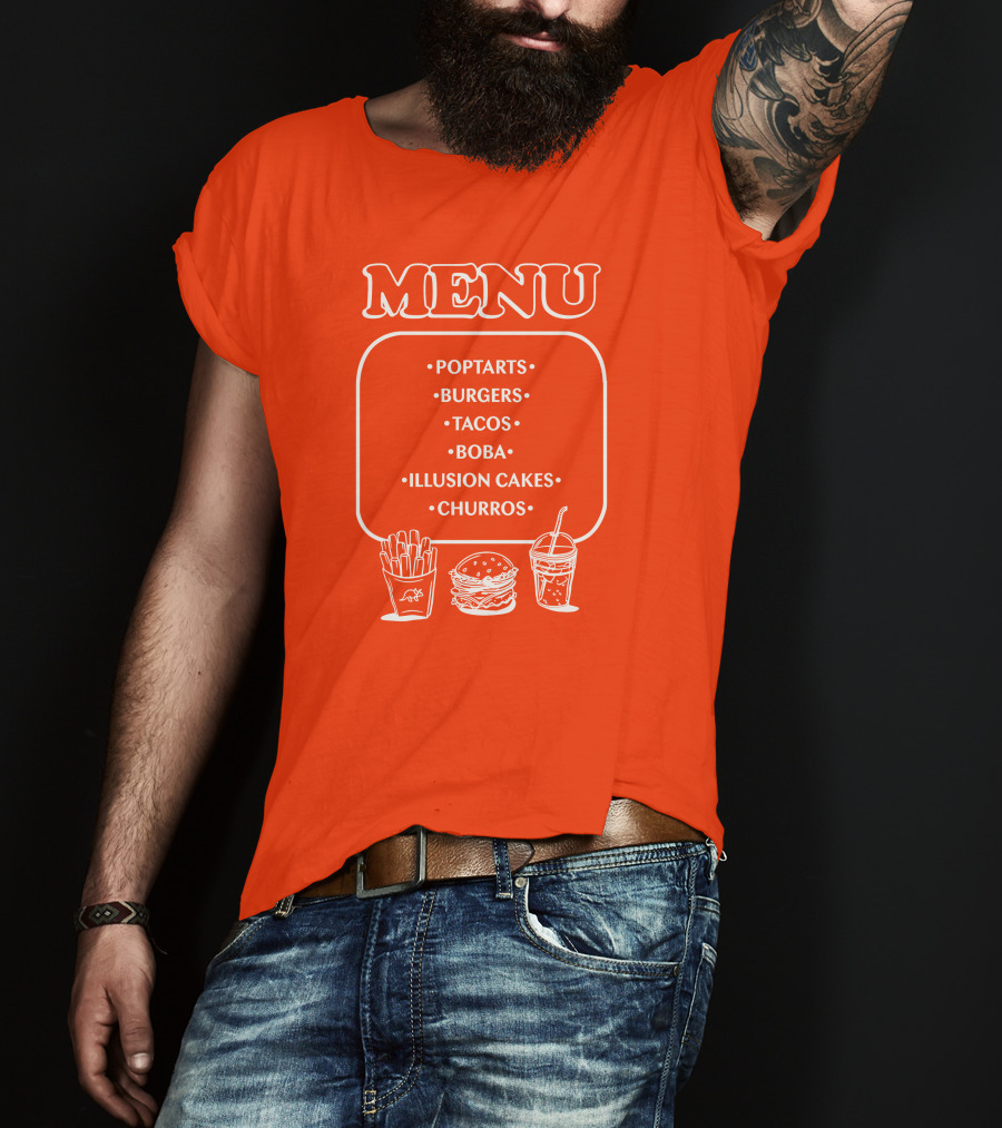 MENU Poptarts Burgers Tacos Boba Illusion Cakes Churros T-Shirt