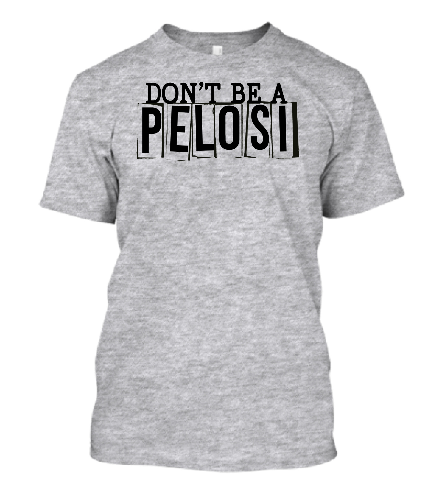 Don't Be A Pelosi Clown World Political Satire T-Shirt