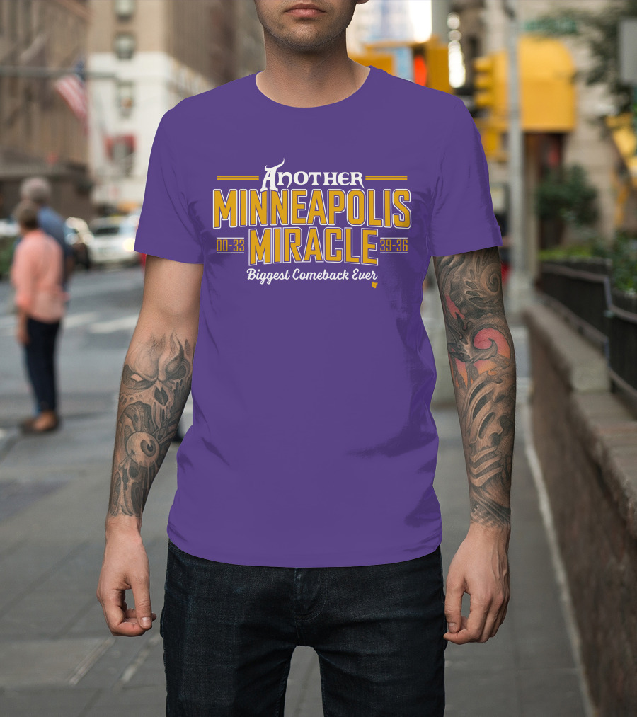 Another Minneapolis Miracle 00-33 39-36 Biggest Comeback Ever T-Shirt